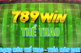 Thể Thao 789Win – Đa Dạng Môn Thể Thao, Thỏa Mãn Niềm Đam Mê